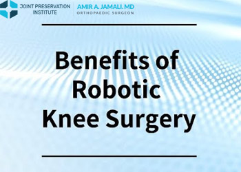 Benefits of Robotic Knee Surgery