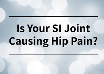 Is Your SI Joint Causing Your Hip Pain?